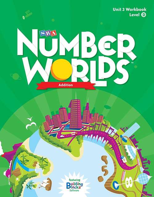 Book cover of SRA Number Worlds: Addition, Unit 3, Level D Workbook [Grade 2]