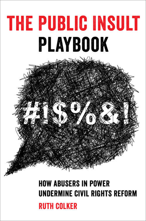 Book cover of The Public Insult Playbook: How Abusers in Power Undermine Civil Rights Reform