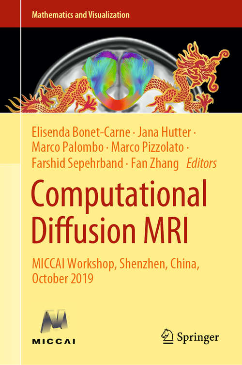 Computational Diffusion MRI: MICCAI Workshop, Shenzhen, China, October 2019 (Mathematics and Visualization)