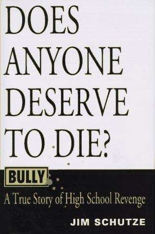 Book cover of Bully : Does Anyone Deserve To Die? A True Story of High School Revenge