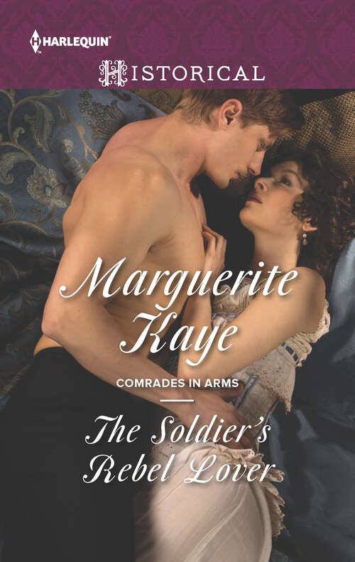 Book cover of The Soldier's Rebel Lover: Dreaming Of A Western Christmas The Soldier's Rebel Lover Return Of Scandal's Son (Comrades in Arms #2)