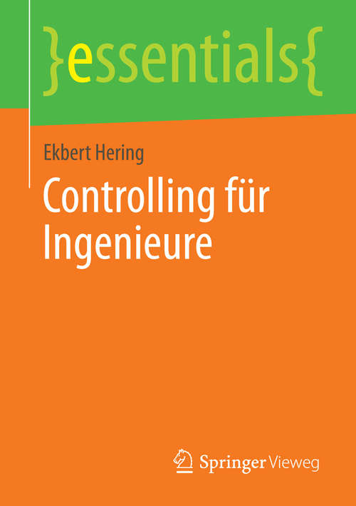 Book cover of Controlling für Ingenieure (essentials)