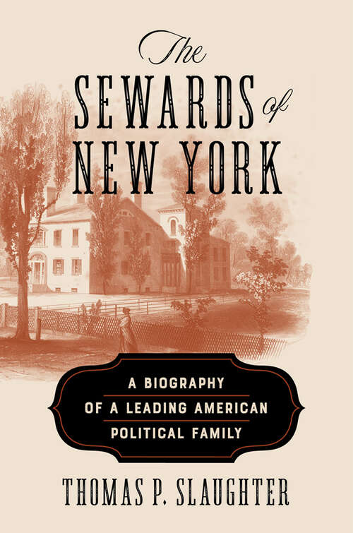 Book cover of The Sewards of New York: A Biography of a Leading American Political Family