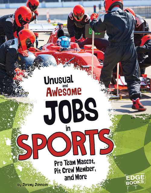 Book cover of Unusual and Awesome Jobs in Sports: Pro Team Mascot, Pit Crew Member, and More