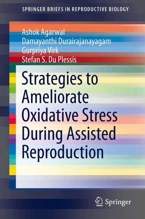 Strategies to Ameliorate Oxidative Stress During Assisted Reproduction