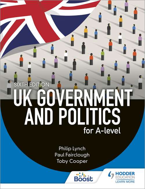 UK Government and Politics for A-level Sixth Edition