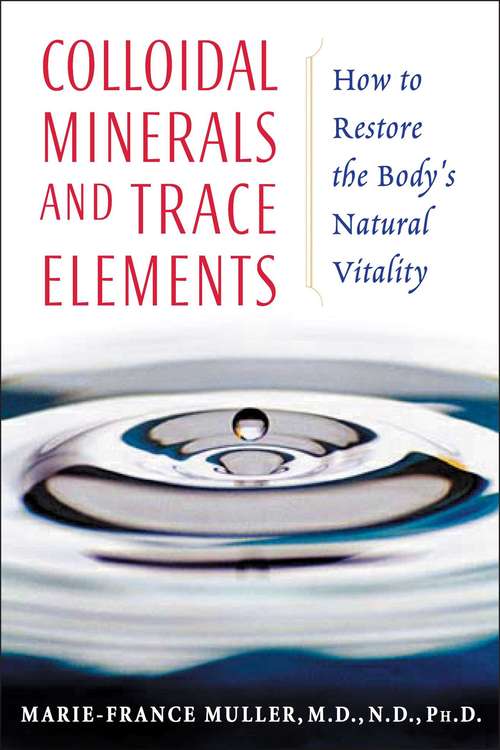 Book cover of Colloidal Minerals and Trace Elements: How to Restore the Body's Natural Vitality