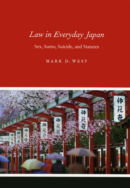 Book cover of Law in Everyday Japan: Sex, Sumo, Suicide, and Statutes