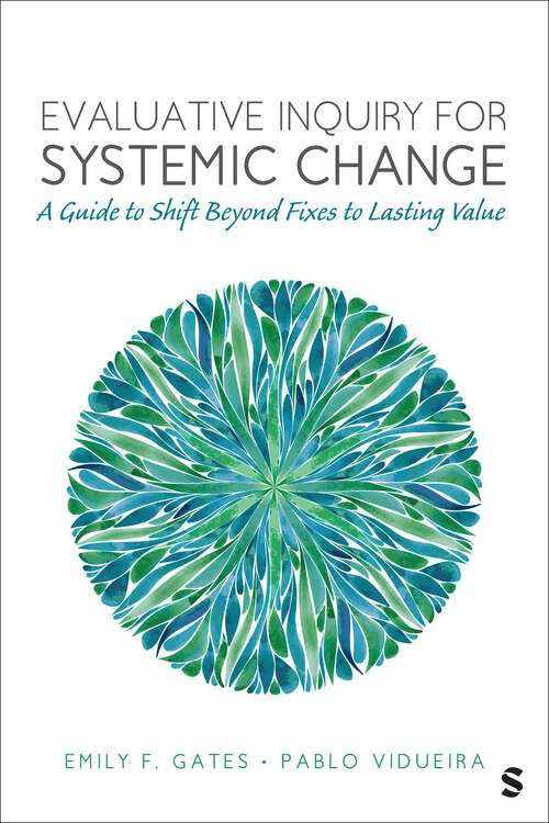 Book cover of Evaluative Inquiry for Systemic Change: A Guide to Shift Beyond Fixes to Lasting Value (1)
