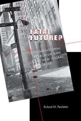 Book cover of Fatal Future?: Transnational Terrorism and the New Global Disorder