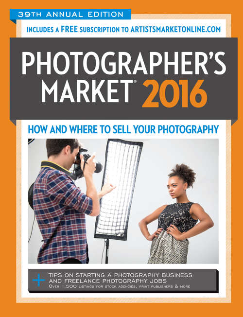 Book cover of 2016 Photographer's Market: How and Where to Sell Your Photography (39) (Market #2016)