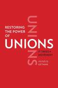 Restoring the Power of Unions: It Takes a Movement