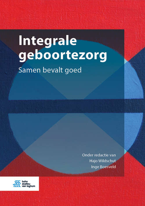 Book cover of Integrale geboortezorg: Samen bevalt goed (1st ed. 2018)