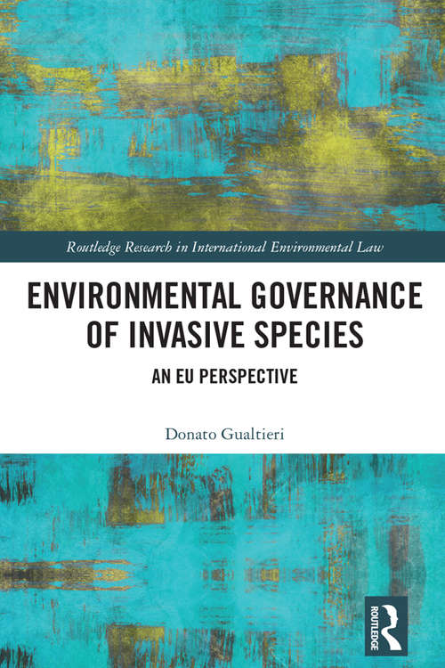 Book cover of Environmental Governance of Invasive Species: An EU Perspective (Routledge Research In International Environmental Law Ser.)