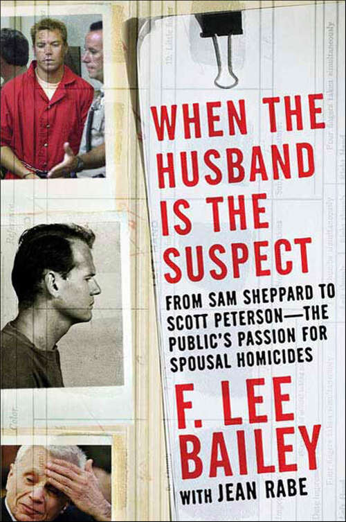 Book cover of When the Husband is the Suspect: From Sam Shepperd to Scott Peterson—the Public's Passion for Spousal Homicide