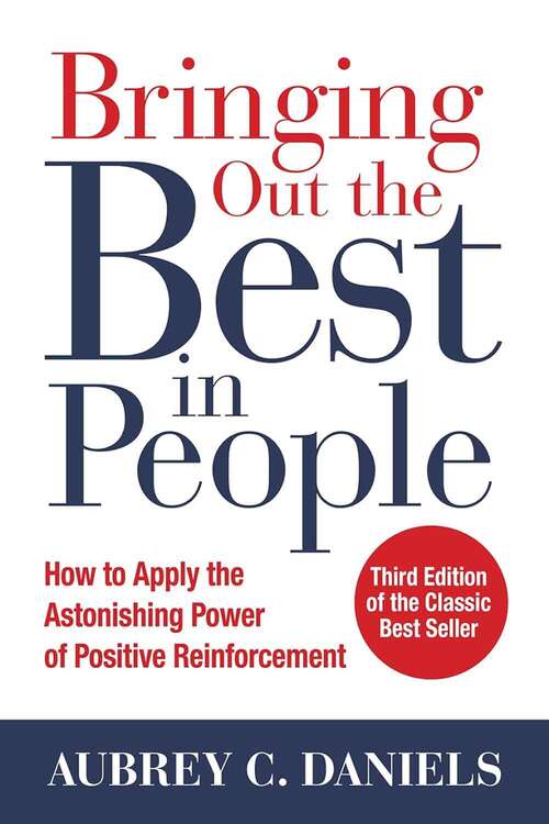 Book cover of Bringing out the Best In People: How To Apply the Astonishing Power of Positive Reinforcement (Third Edition)