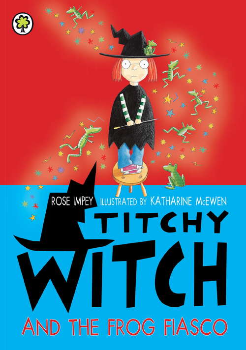Book cover of Titchy Witch: Titchy Witch And The Frog Fiasco