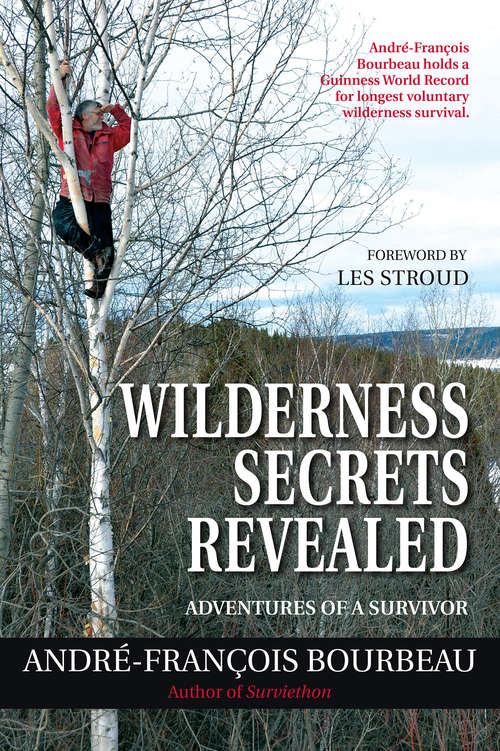 Book cover of Wilderness Secrets Revealed: Adventures of a Survivor