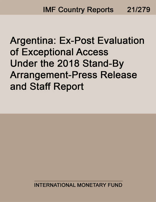 Book cover of Argentina: Ex-Post Evaluation of Exceptional Access Under the 2018 Stand-By Arrangement-Press Release and Staff Report (Imf Staff Country Reports)