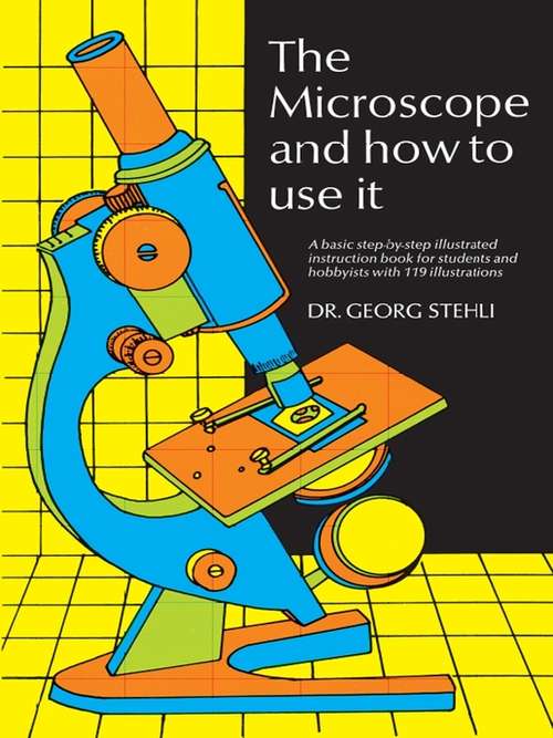 Book cover of The Microscope and How to Use It