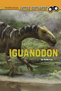 Iguanodon (Little Paleontologist Ser.)