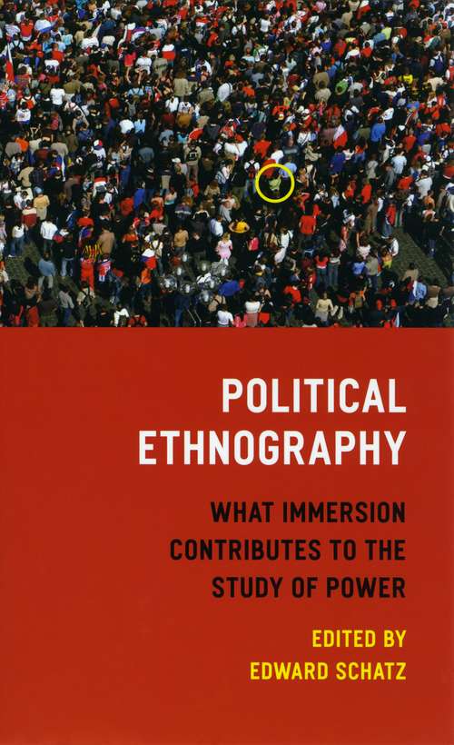 Book cover of Political Ethnography: What Immersion Contributes to the Study of Power