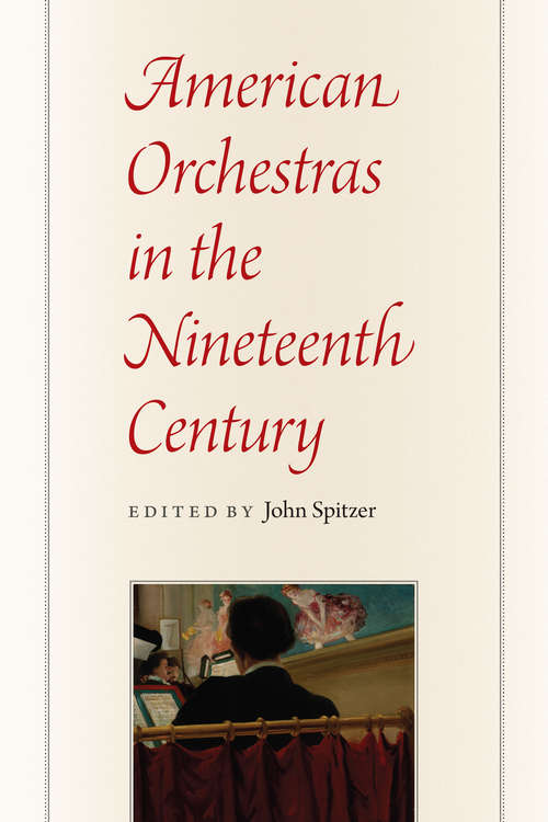Book cover of American Orchestras in the Nineteenth Century