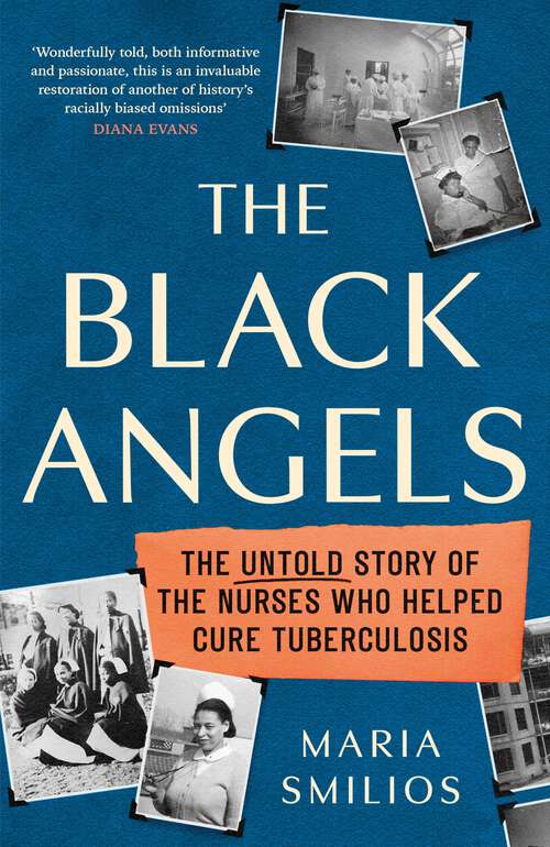 Book cover of The Black Angels: The Untold Story of the Nurses Who Helped Cure Tuberculosis