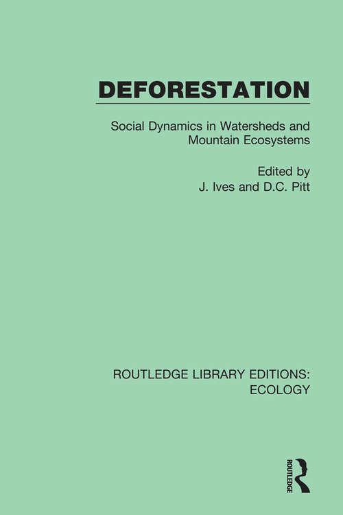 Deforestation: Social Dynamics in Watersheds and Mountain Ecosystems (Routledge Library Editions: Ecology #5)