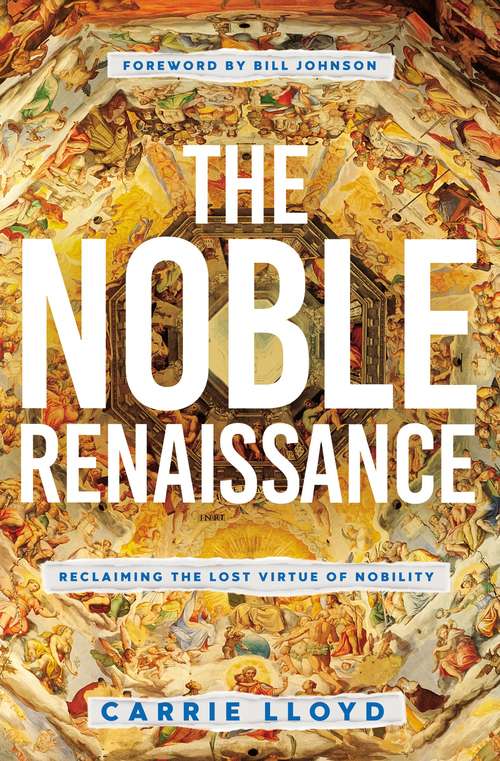 Book cover of The Noble Renaissance: Reclaiming the Lost Virtue of Nobility
