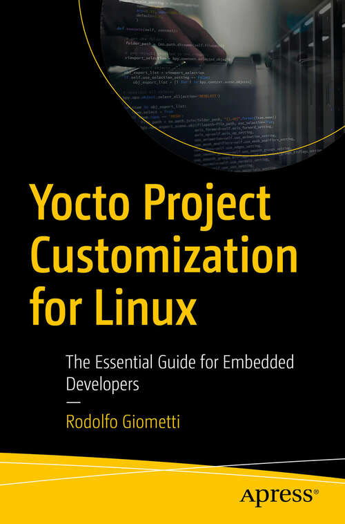 Book cover of Yocto Project Customization for Linux: The Essential Guide for Embedded Developers (First Edition)