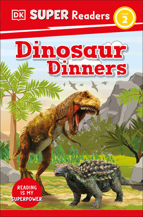 Book cover of DK Super Readers Level 2 Dinosaur Dinners (DK Super Readers)