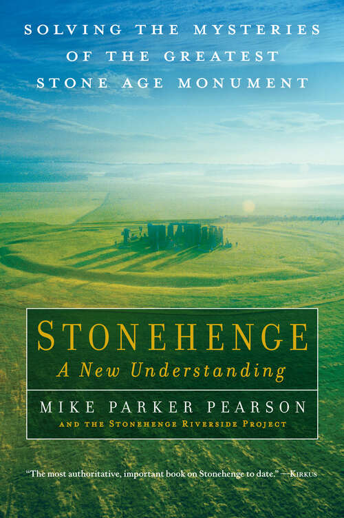 Book cover of Stonehenge - A New Understanding: Solving The Mysteries Of The Greatest Stone Age Monument