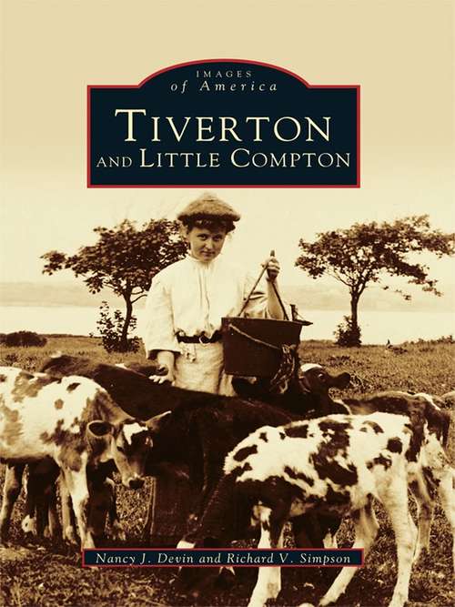 Book cover of Tiverton and Little Compton: Historic Tales Of The Outer Plantations (Images of America: Vol. Ii)