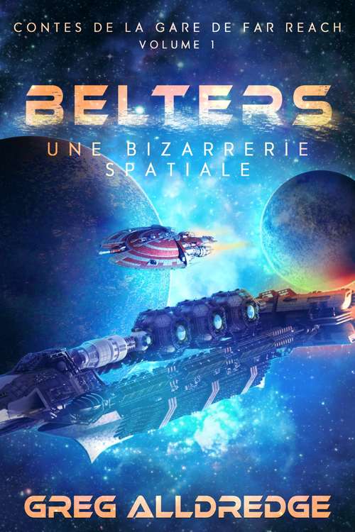 Book cover of Belters: Une bizarrerie spatiale (Contes de la gare de Far Reach #1)