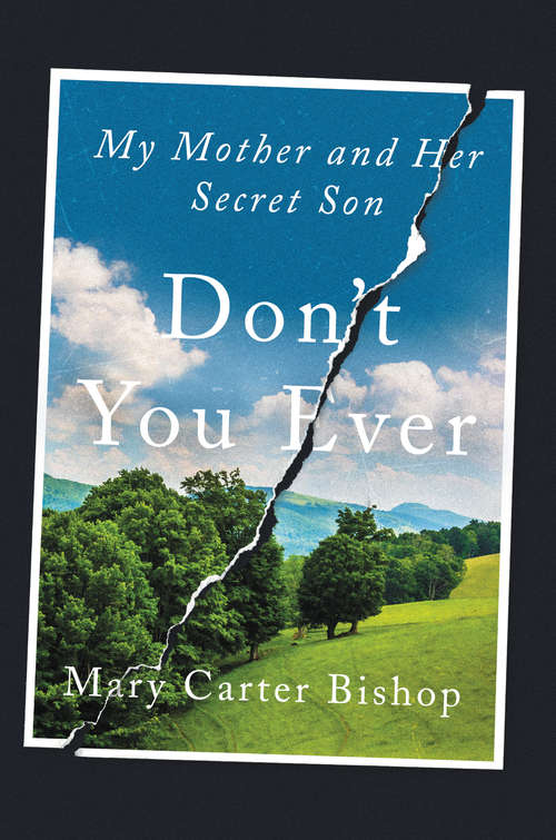 Don't You Ever: My Mother and Her Secret Son