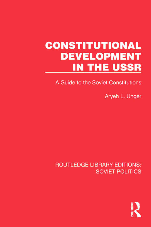 Book cover of Constitutional Development in the USSR: A Guide to the Soviet Constitutions (Routledge Library Editions: Soviet Politics)