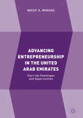 Advancing Entrepreneurship in the United Arab Emirates: Start-up Challenges And Opportunities