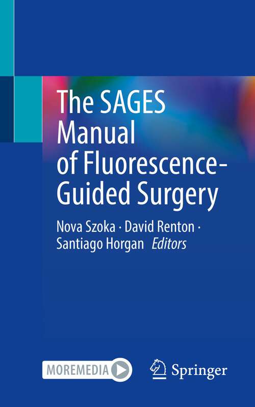 Book cover of The SAGES Manual of Fluorescence-Guided Surgery (1st ed. 2023)