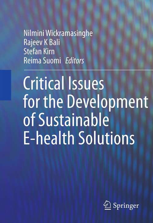 Critical Issues for the Development of Sustainable E-health Solutions (Healthcare Delivery in the Information Age)