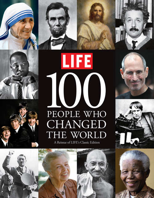 Book cover of LIFE 100 People Who Changed the World
