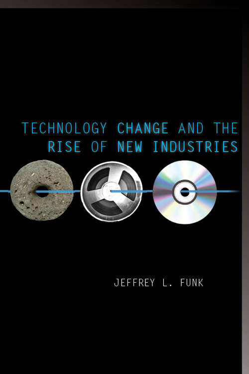Book cover of Technology Change and the Rise of New Industries