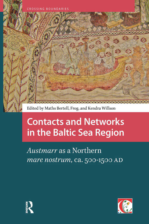 Book cover of Contacts and Networks in the Baltic Sea Region: Austmarr as a Northern mare nostrum, ca. 500-1500 AD (1) (Crossing Boundaries: Turku Medieval and Early Modern Studies)