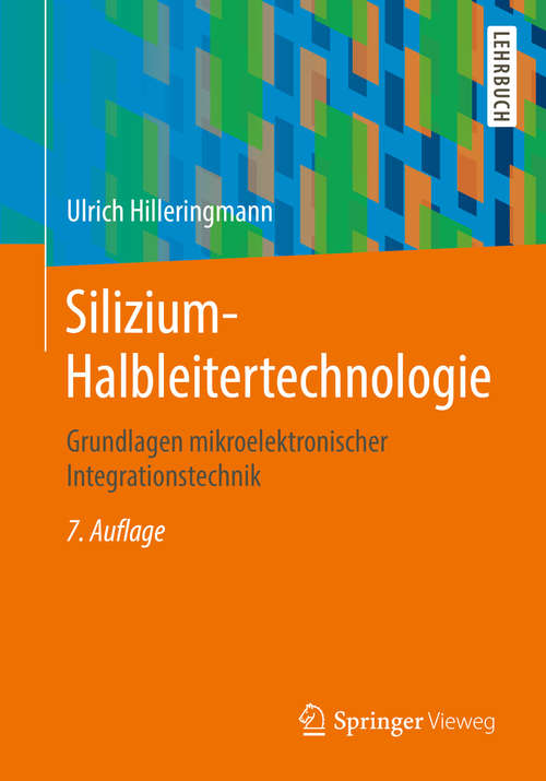 Book cover of Silizium-Halbleitertechnologie: Grundlagen Mikroelektronischer Integrationstechnik (Teubner Studienbücher Technik)