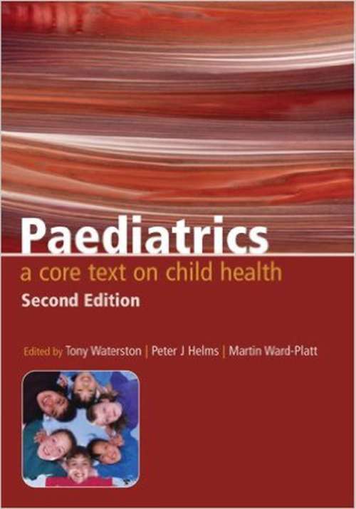 Paediatrics: A Core Text on Child Health, Second Edition