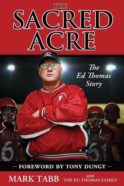 Book cover of The Sacred Acre: The Ed Thomas Story