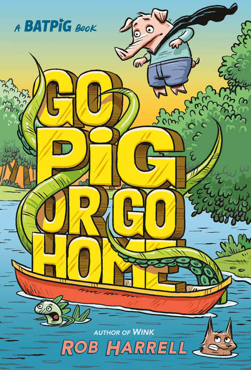Book cover of Batpig: Go Pig or Go Home (A Batpig Book #3)
