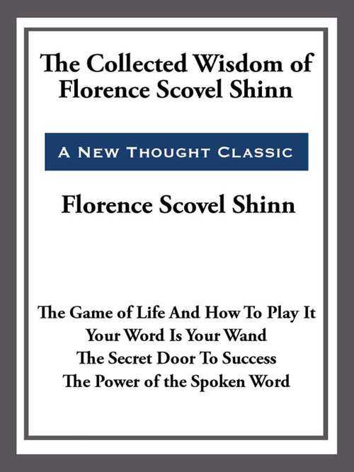 Book cover of The Collected Wisdom of Florence Scovel Shinn