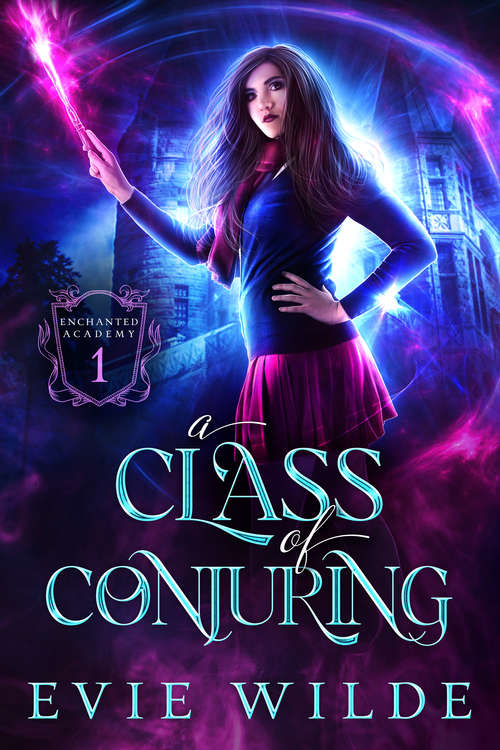 Book cover of A Class of Conjuring (Enchanted Academy #1)