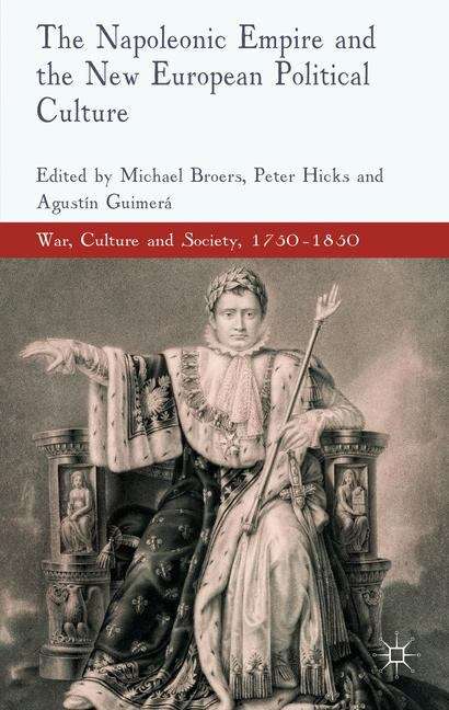 Book cover of The Napoleonic Empire and the New European Political Culture